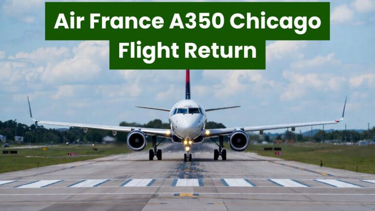 Air France A350 Chicago Flight Return