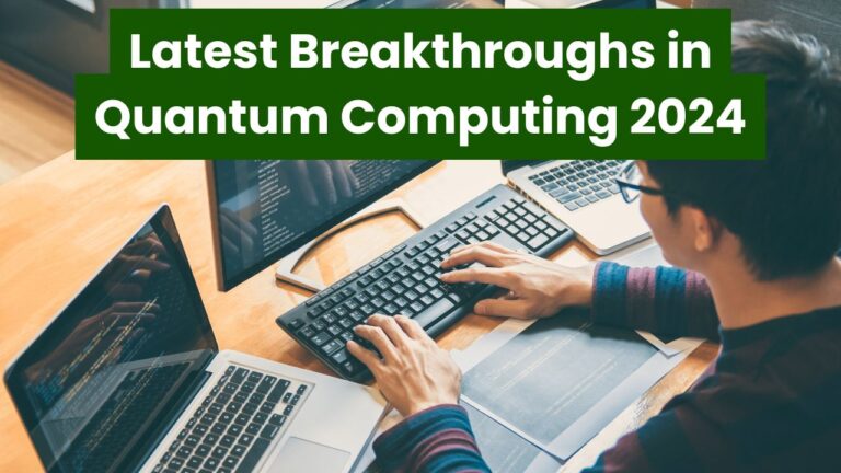 Latest Breakthroughs in Quantum Computing 2024